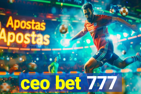 ceo bet 777